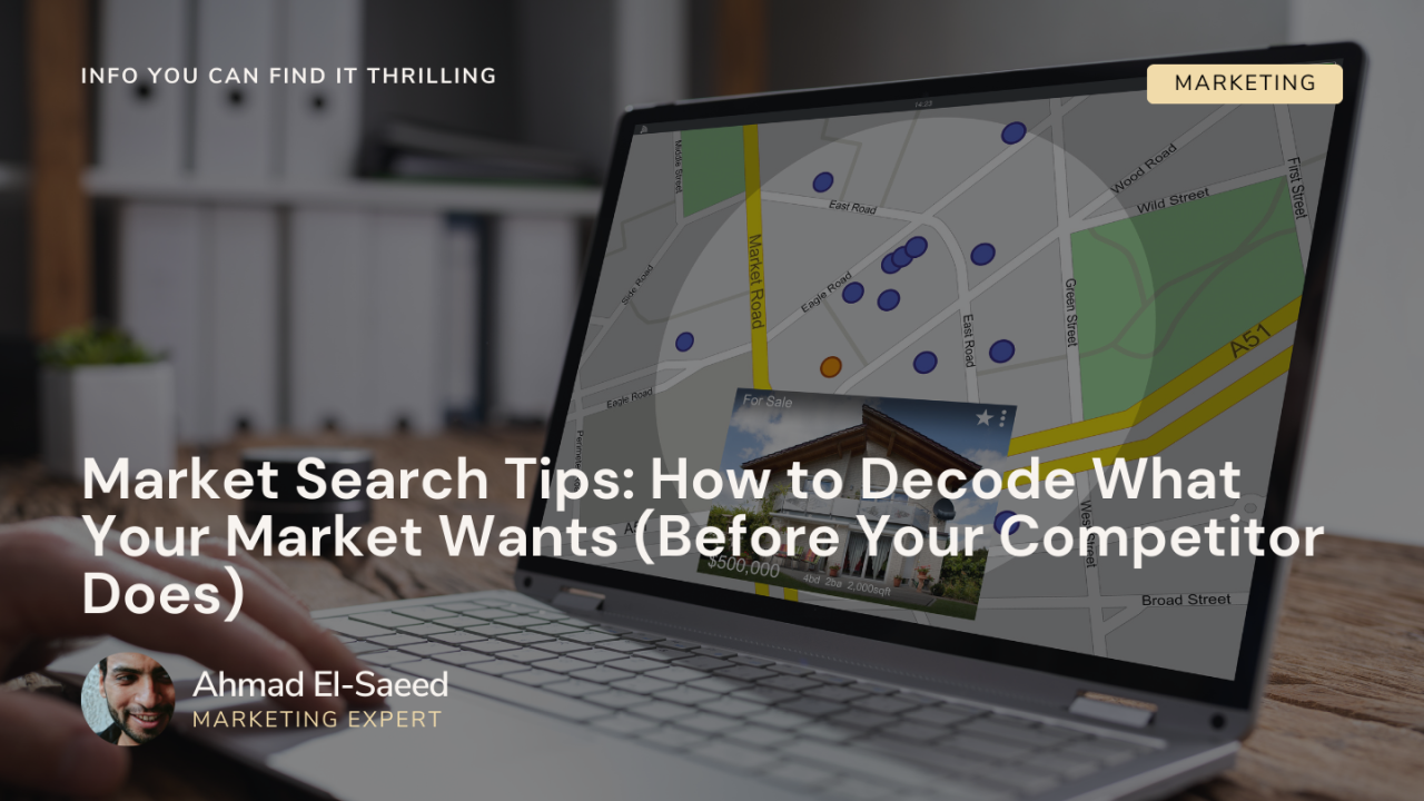 Market Search Tips: How to Decode What Your Market Wants (Before Your Competitor Does)