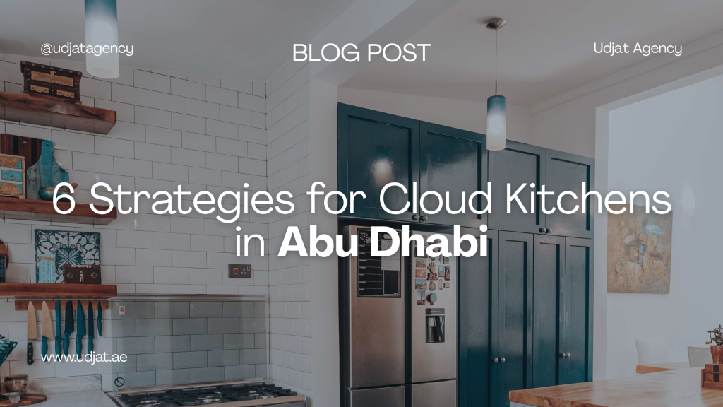 6 Strategies for Cloud Kitchens in Abu Dhabi
