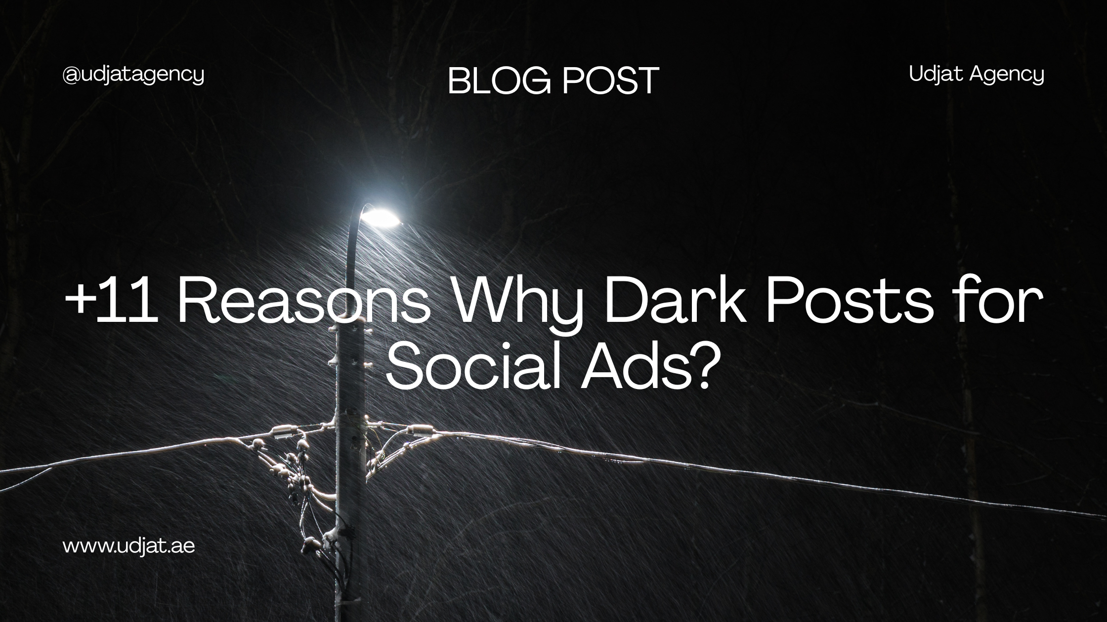+11 Reasons Why Dark Posts for Social Ads?