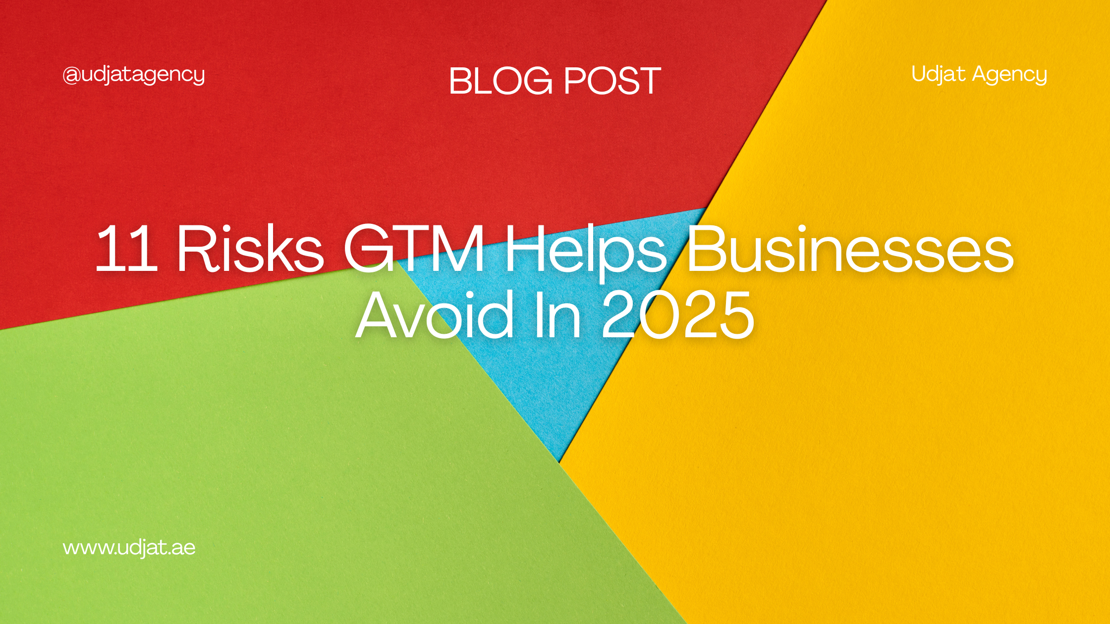 11 Risks GTM Helps Businesses Avoid In 2025