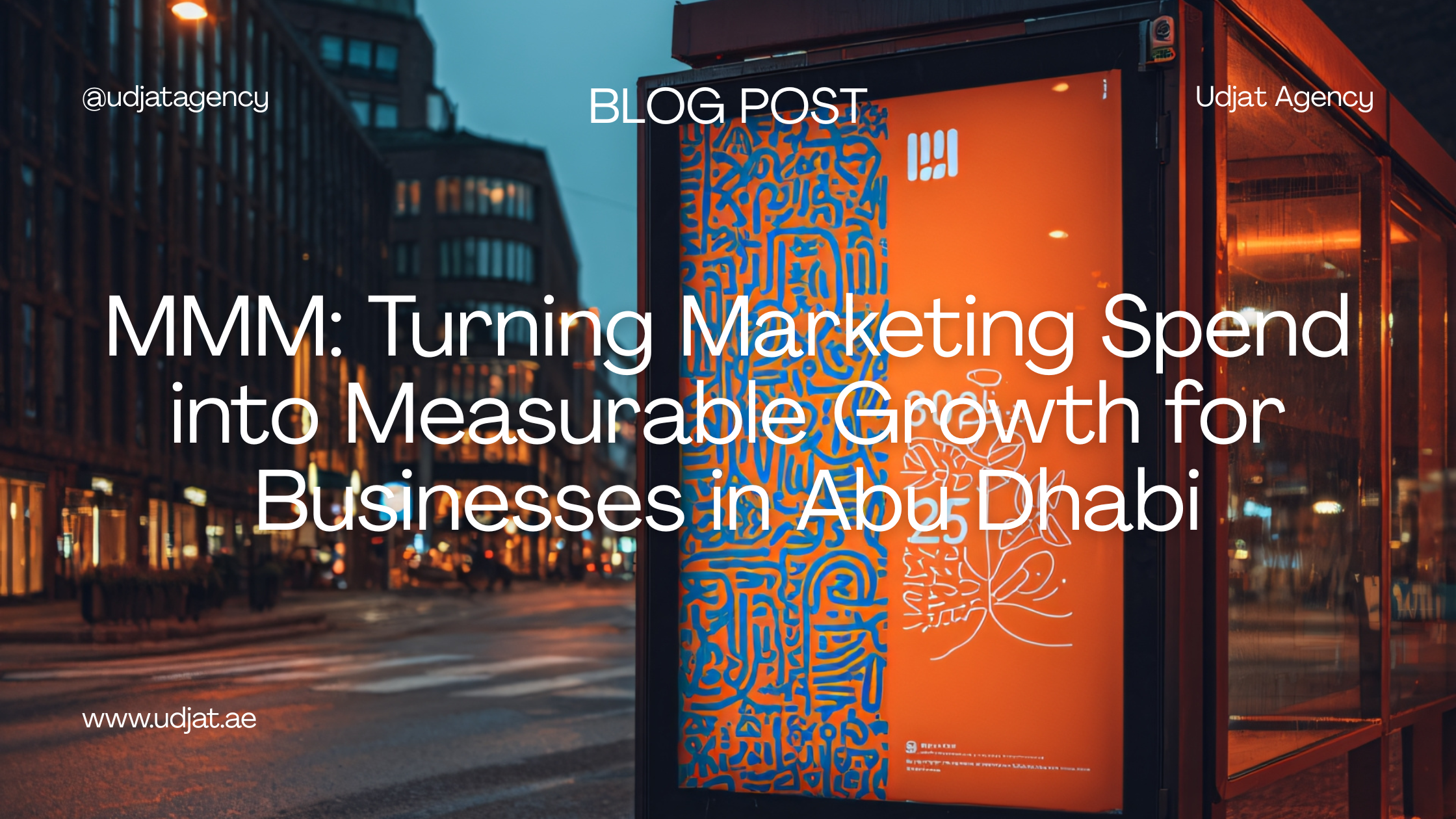 MMM: Turning Marketing Spend into Measurable Growth for Businesses in Abu Dhabi