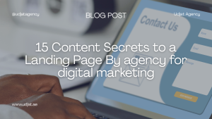 15 Content Secrets to a Landing Page By agency for digital marketing