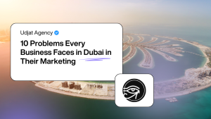 10 Problems Every Business Faces in Dubai in Their Marketing