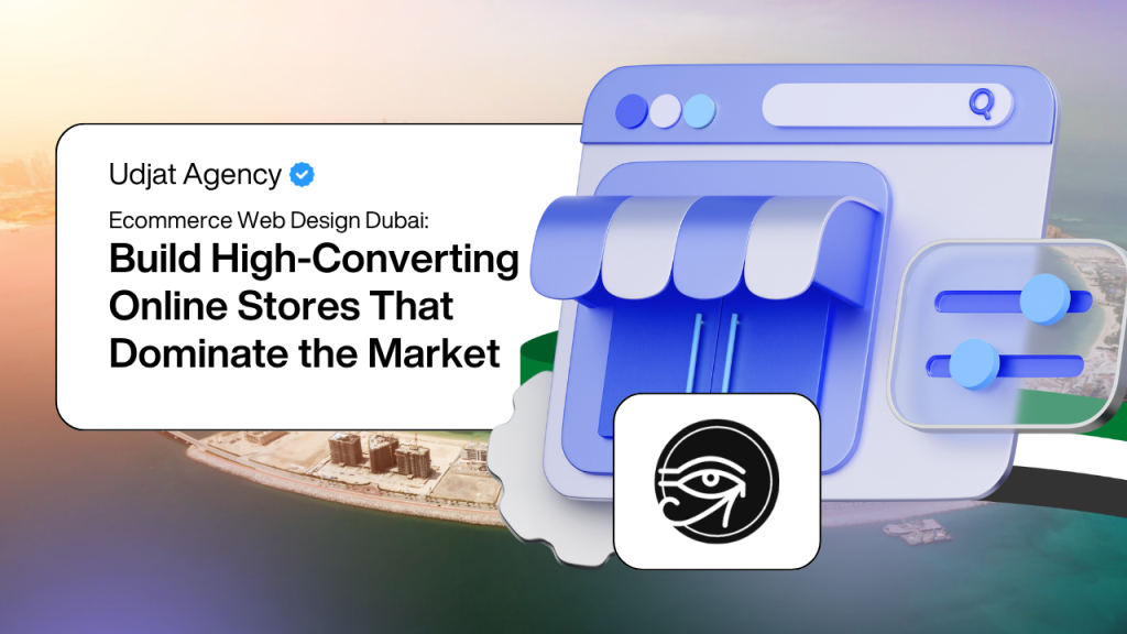 Ecommerce Web Design Dubai: Build High-Converting Online Stores That Dominate the Market