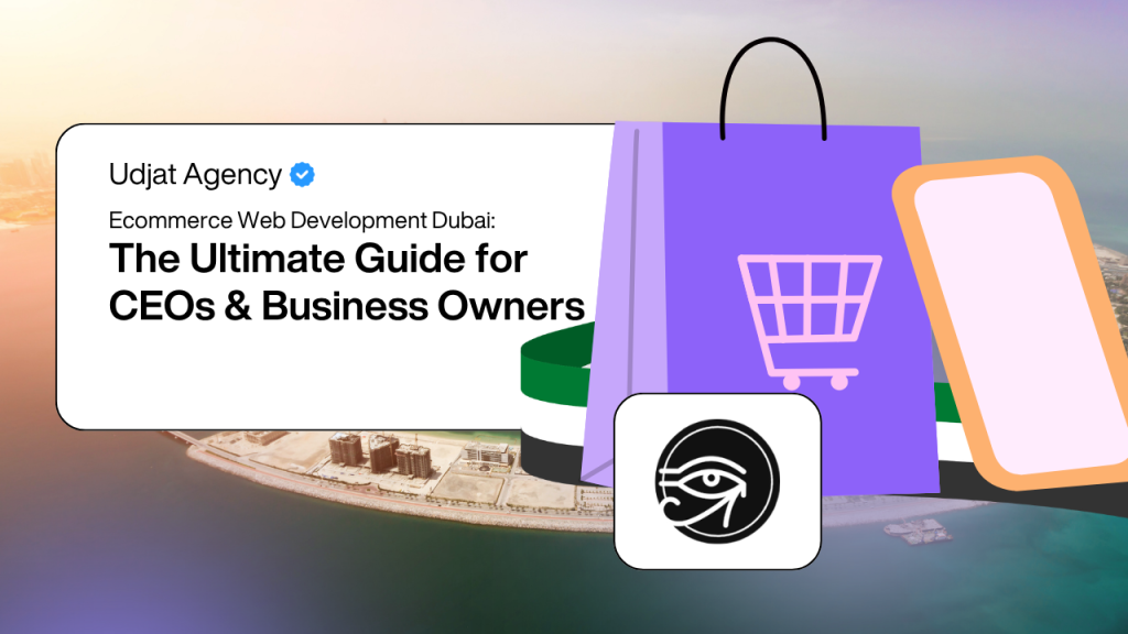 Ecommerce Web Development Dubai: The Ultimate Guide for CEOs & Business Owners