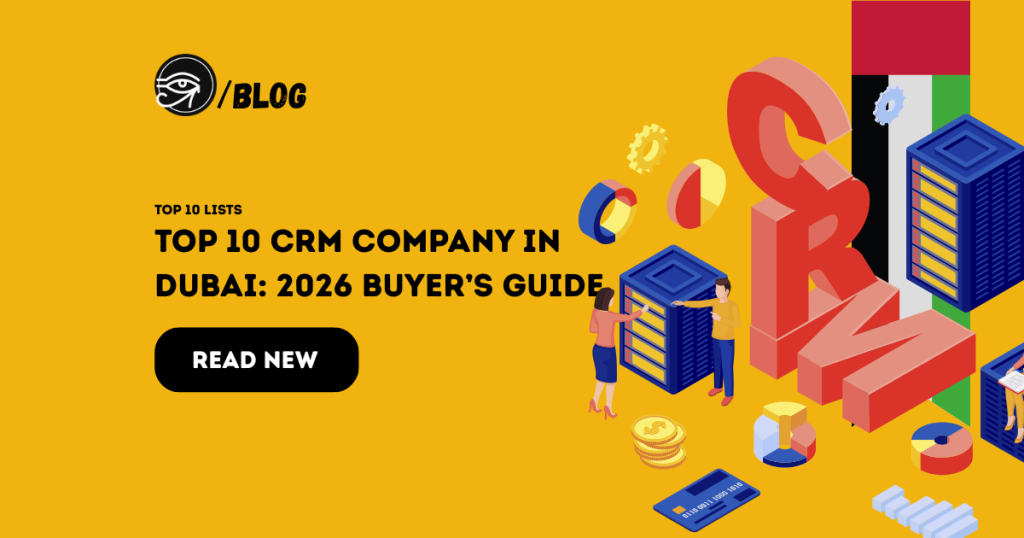 Top 10 CRM company in Dubai: 2026 Buyer’s Guide