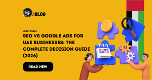 SEO vs Google Ads for UAE Businesses—discover the key differences, benefits, costs, ROI, and the best strategy for generating qualified leads and sustainable business growth across the UAE.
