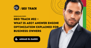 What is AEO? Ahmad El-Saeed explains Answer Engine Optimization, how answer engines work, what businesses should optimize and how AEO connects with SEO and GEO.