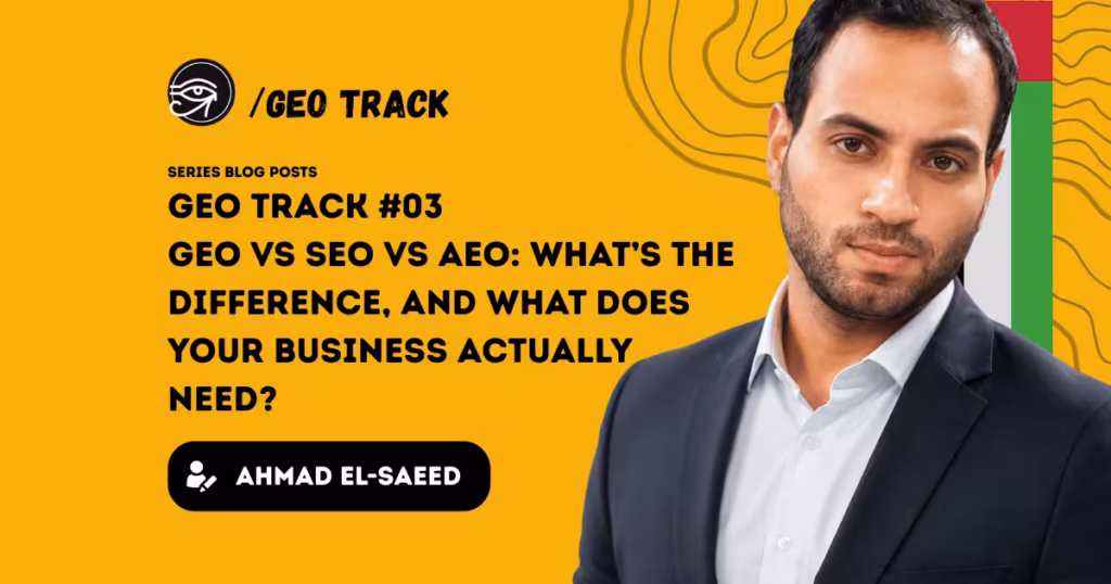 GEO Track #03 — GEO vs SEO vs AEO: What’s the Difference, and What Does Your Business Actually Need?