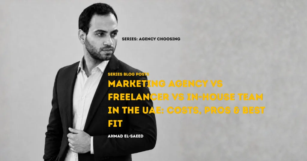 Marketing Agency vs Freelancer vs In-House Team in the UAE: Costs, Pros & Best Fit
